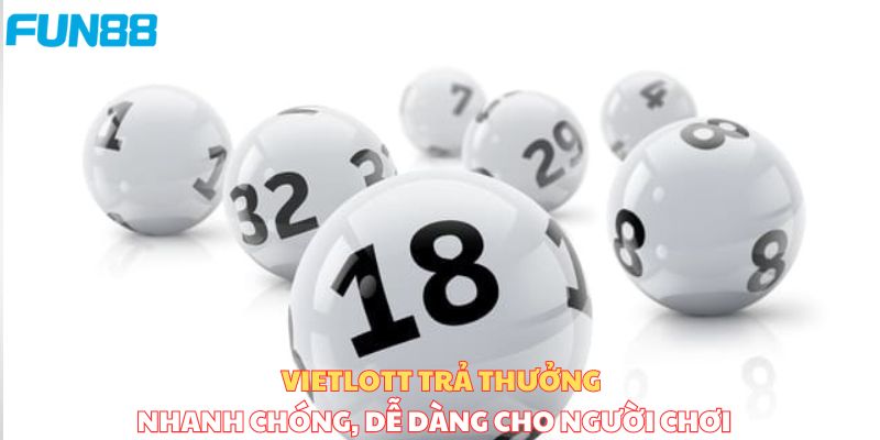 Vietlott trả thưởng nhanh chóng, dễ dàng cho người chơi 