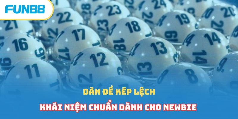 Dàn đề kép lệch khái niệm chuẩn dành cho newbie 