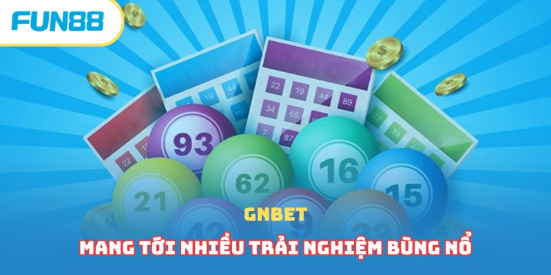 Gnbet mang tới nhiều trải nghiệm bùng nổ