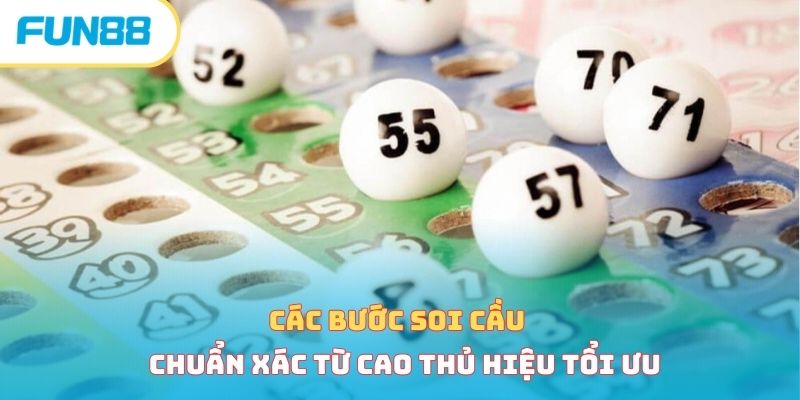 Các bước soi cầu chuẩn xác từ cao thủ hiệu tổi ưu 