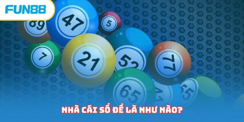 Nhà cái số đề là như nào?