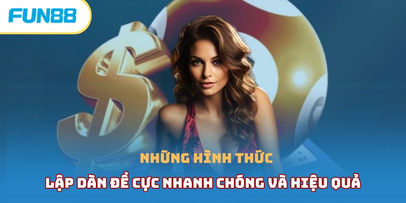 Những hình thức lập dàn đề cực nhanh chóng và hiệu quả