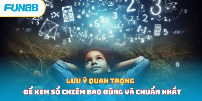 Lưu ý quan trọng để xem sổ chiêm bao đúng và chuẩn nhất 