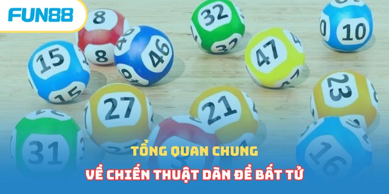 Tổng quan chung về chiến thuật dàn đề bất tử