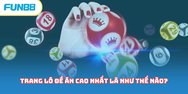 Trang lô đề ăn cao nhất là như thế nào?