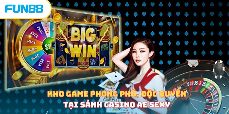 Kho game phong phú, độc quyền tại sảnh casino AE Sexy 
