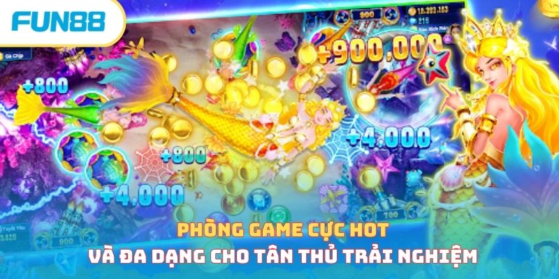 Phòng game cực hot và đa dạng cho tân thủ trải nghiệm 