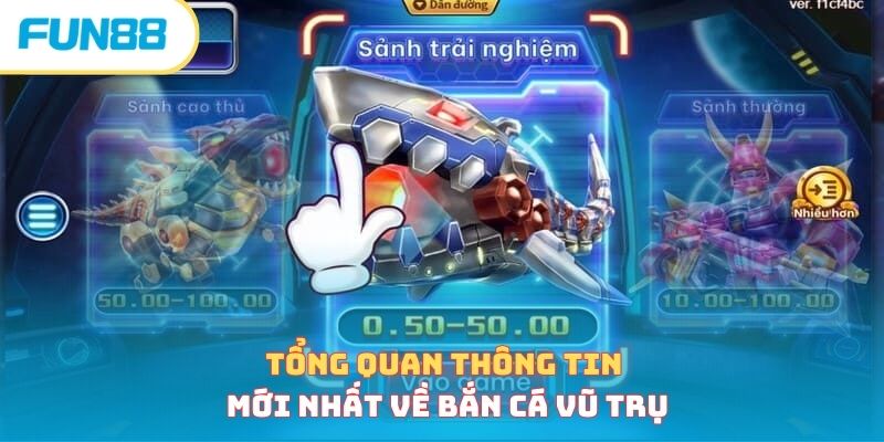 Tổng quan thông tin mới nhất về bắn cá vũ trụ 