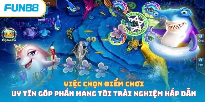 Việc chọn điểm chơi uy tín góp phần mang tới trải nghiệm hấp dẫn 