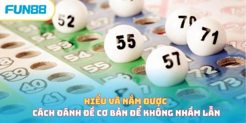 Hiểu và nắm được cách đánh đề cơ bản để không nhầm lẫn