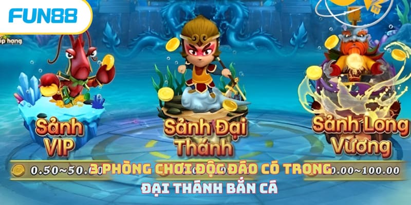  3 phòng chơi độc đáo có trong đại thánh bắn cá