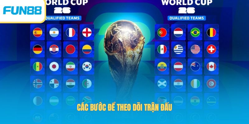 Các bước để theo dõi trận đấu