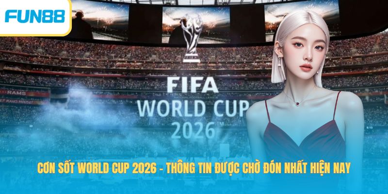 cơn sốt world cup 2026